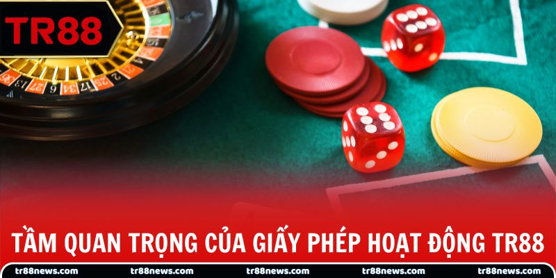 Tầm quan trọng của giấy phép hoạt động TR88