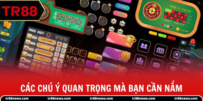 Các chú ý quan trọng mà bạn cần nắm